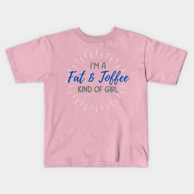 I' am a fat and toffee kind of girl. A terrible design that mocks the body characteristics of a person. Terrible indeed. Kids T-Shirt by Blue Heart Design